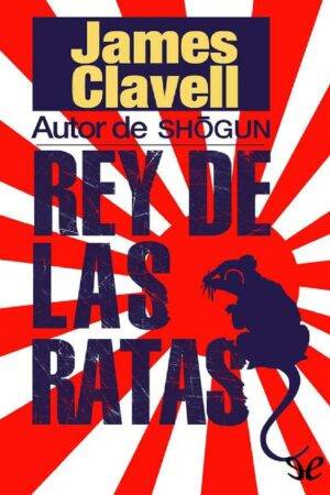 Asiática 1: Rey de las ratas de James Clavell