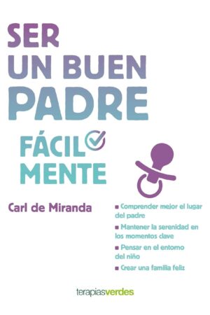 Ser un buen padre fácilmente de Carl de Miranda