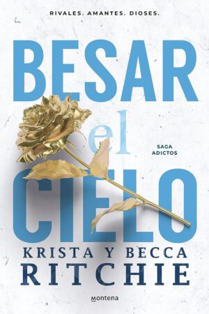 Serie Adictos. Besar el cielo: Rivales. Amantes. Dioses de Krista & Becca Ritchie