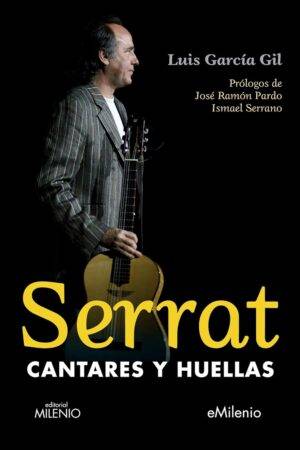 Serrat, cantares y huellas de Luis García Gil