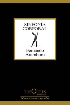 Sinfonía corporal: Poesía reunida de Fernando Aramburu