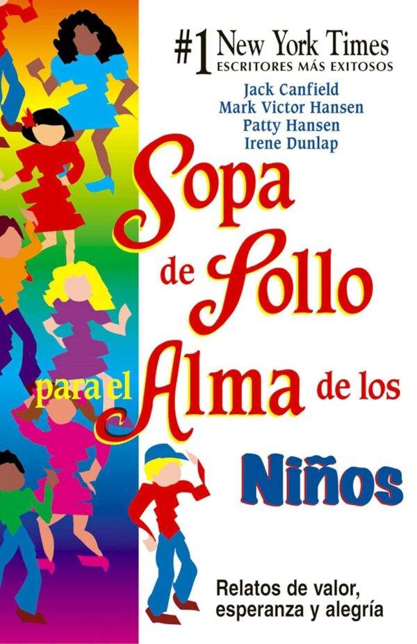 Sopa de Pollo para el Alma de los Niños: Relatos de valor, esperanza y alegría de Jack Canfield