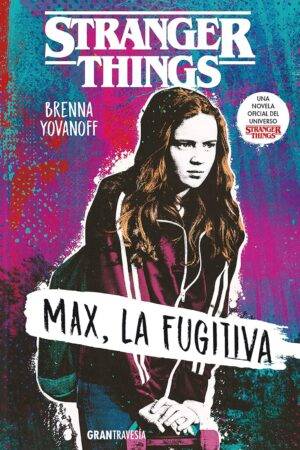 Stranger Things: Max, la fugitiva de Brenna Yovanoff