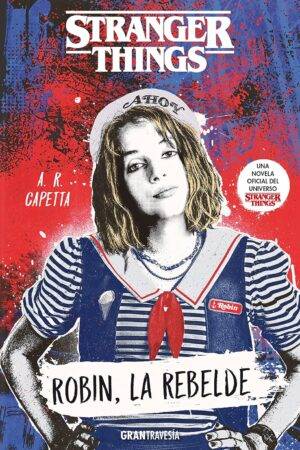 Stranger Things: Robin, la rebelde de A.R. Capetta