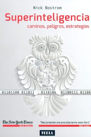 Superinteligencia: Caminos, peligros, estrategias de Nick Bostrom