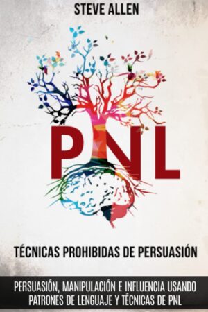 Técnicas prohibidas de Persuasión de Steve Allen