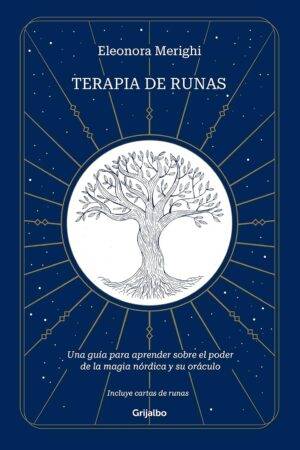 Terapia de runas: Una guía para aprender sobre el poder de la magia nórdica y su oráculo de Eleonora Merighi