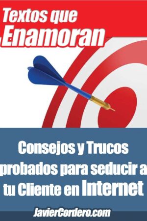 Textos que enamoran a tu cliente ideal en Internet de Javier Cordero