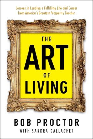 The Art of Living by Bob Proctor