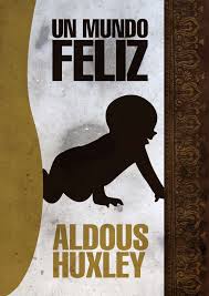 Un mundo feliz de Aldous Huxley