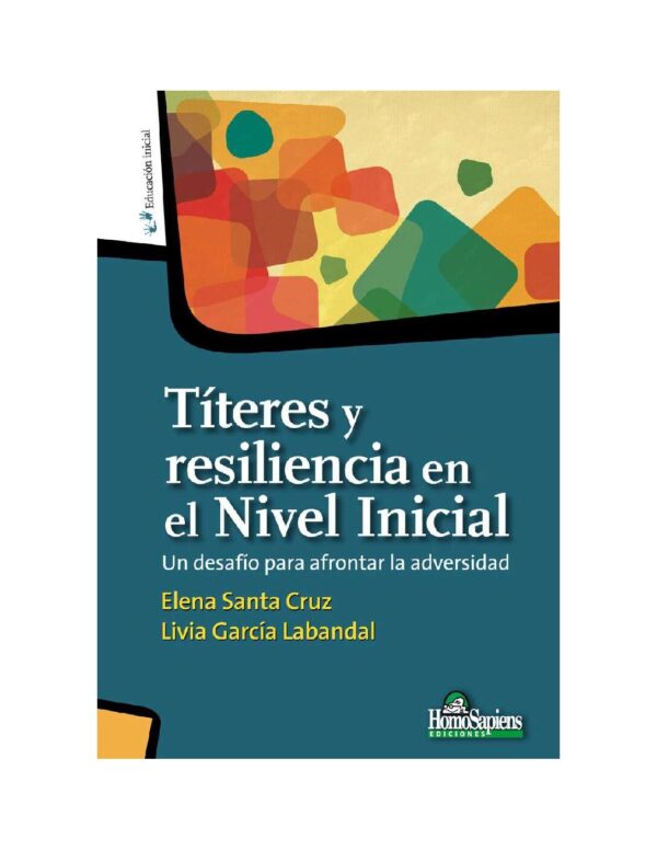 Títeres y resiliencia en el Nivel Inicial: Un desafío para afrontar la adversidad de Elena Santa Cruz