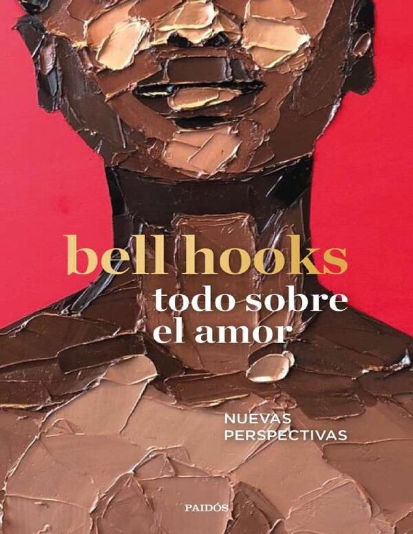 Todo sobre el amor: Nuevas perspectivas de bell hooks