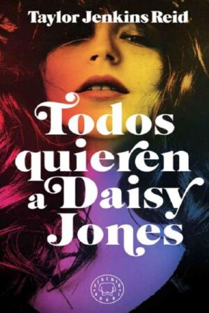 Todos quieren a Daisy Jones de Taylor Jenkins Reid