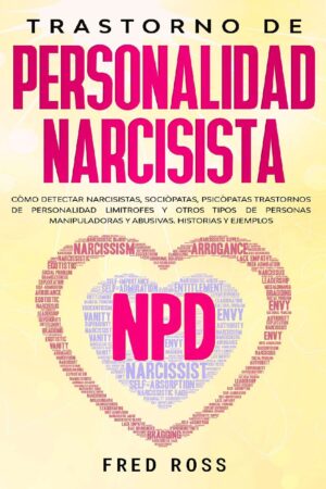 Trastorno de Personalidad Narcisista de Fred Ross