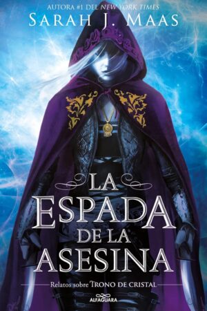 Trono de Cristal: La espada de la asesina de Sarah J. Maas