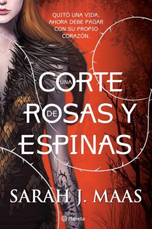 Acotar 1: Una corte de rosas y espinas de Sarah J. Maas