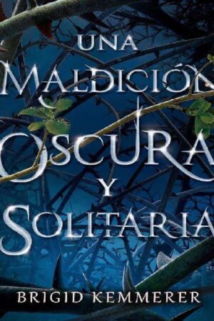 Una maldición oscura y solitaria 1 de Brigid Kemmerer