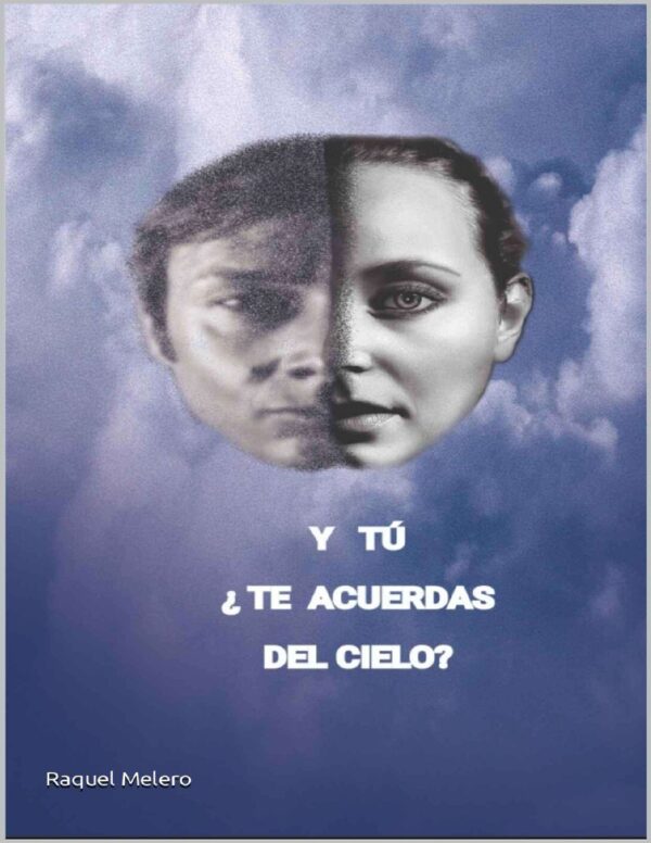 Y tú, ¿Te acuerdas del cielo?: Allí, la verdadera realidad de Raquel Melero