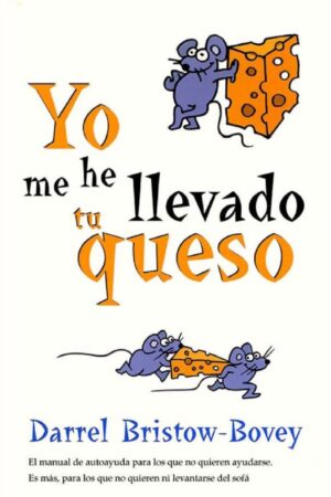 Yo Me He Llevado Tu Queso de Robert Bristow