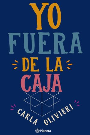 Yo fuera de la caja de Carla Olivieri