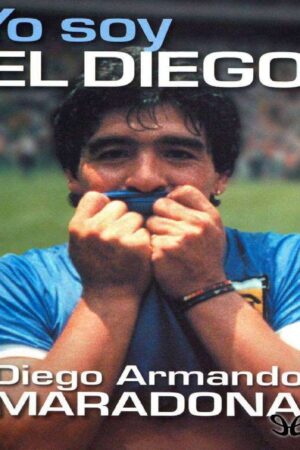 Yo soy el Diego de la gente de Diego Armando Maradona