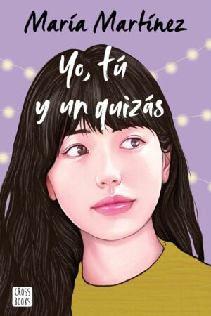 Yo, tú y un quizás de María Martínez