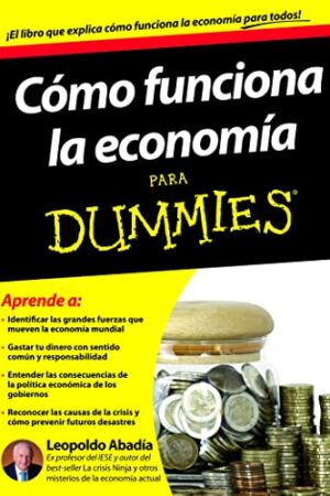 Cómo funciona la economía para Dummies de Leopoldo Abadía