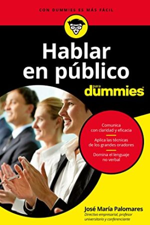 Hablar en público para Dummies de José María Palomares