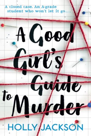 A Good Girl's Guide to Murder by Holly Jackson