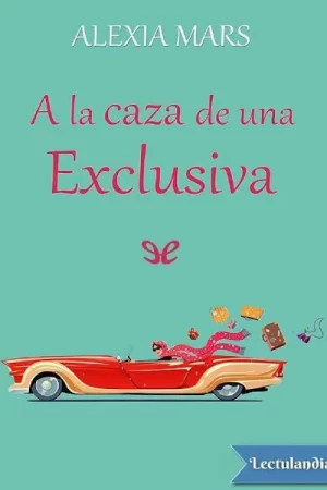 A la caza de una exclusiva: Cazadoras 4 de Alexia Mars