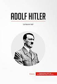 Adolf Hitler: La locura nazi de 50minutos
