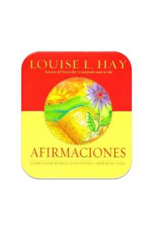 Afirmaciones: Cómo usar afirmaciones para cambiar tu vida de Louise L. Hay