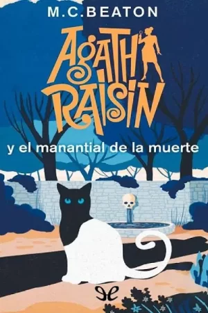 Agatha Raisin y el manantial de la muerte de M.C. Beaton