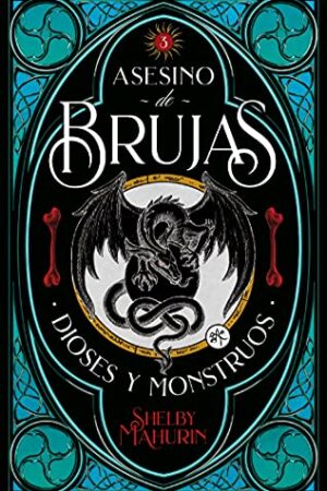 Asesino de brujas 3: Dioses & Monstruos de Shelby Mahurin