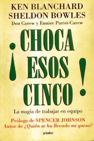 ¡Choca esos cinco!: La magia de trabajar en equipo de Ken Blanchard