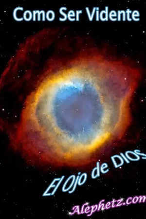 Cómo ser vidente. El ojo de Dios de Alephetz.com
