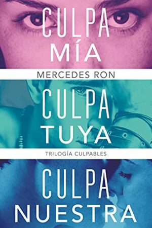 Trilogía Culpables: Culpa mía | Culpa tuya | Culpa nuestra de Mercedes Ron