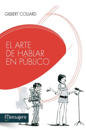 El arte de hablar en público: Secretos desvelados de los oradores de Gilbert Collard