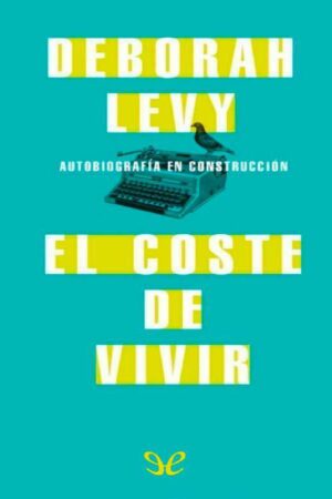 El coste de vivir de Deborah Levy