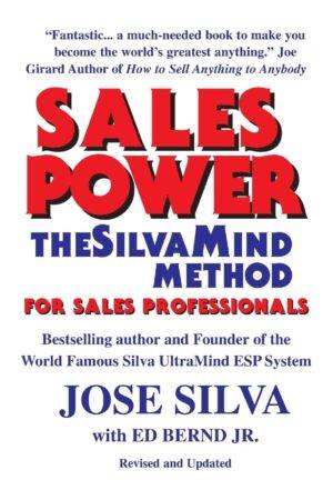El poder de las ventas: El Método Silva de Control Mental para profesionales de ventas de José Silva
