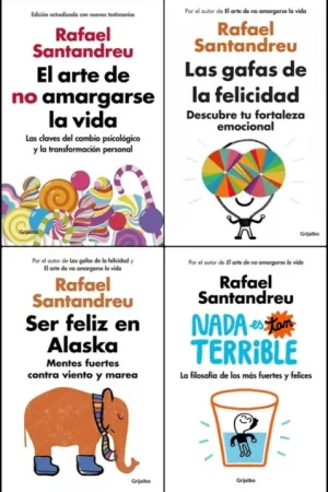 Pack El arte de no amargarse la vida + Las gafas de la felicidad + Ser feliz en Alaska + Nada es tan terrible de Rafael Santandreu
