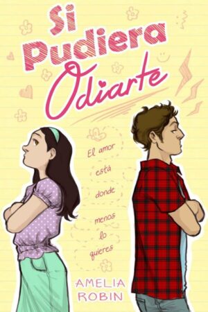 Si pudiera odiarte de Amelia Robin