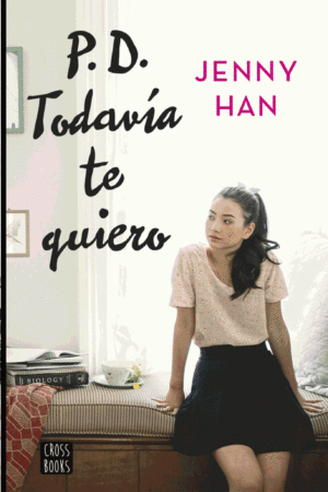 Pack Trilogía A todos los chicos de los que me enamoré: A todos los chicos de los que me enamoré + P.D. Todavía te quiero + Para siempre, Lara Jean de Jenny Han