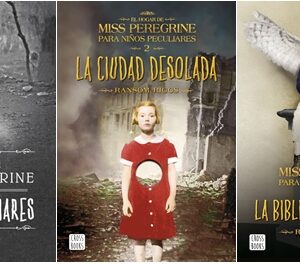 Trilogía Miss Peregrine: El hogar de Miss Peregrine para niños peculiares + La ciudad desolada + La biblioteca de almas de Ransom Riggs