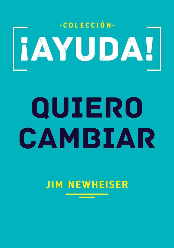 ¡Ayuda! Quiero cambiar de Jim Newheiser