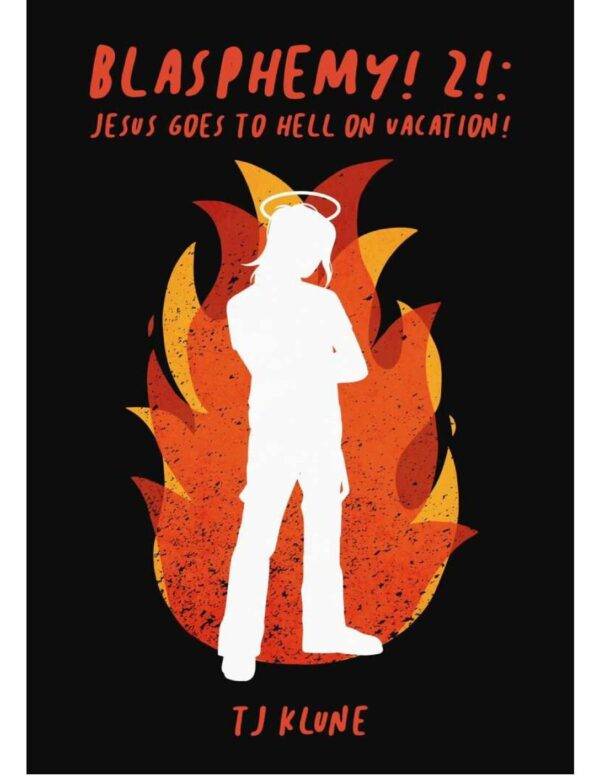 ¡Blasfemia! 2: ¡Jesús va al infierno de vacaciones! de T.J. Klune