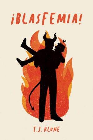¡Blasfemia! de T.J. Klune