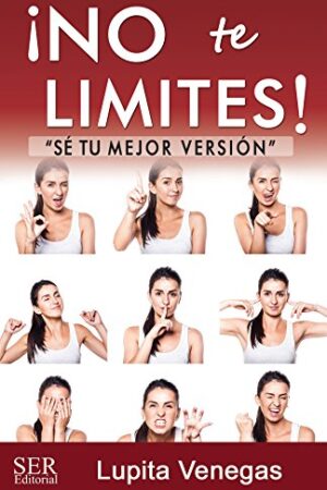 ¡No te limites!: Sé tu mejor versión de Lupita Venegas