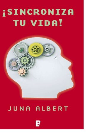 ¡Sincroniza tu vida! de Juna Albert