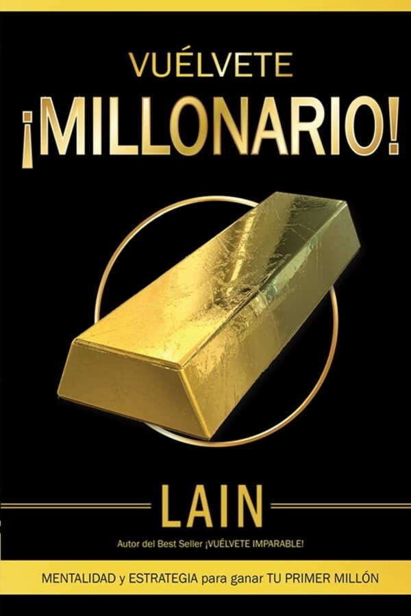 Saga ¡Vuélvete Millonario! 3: Vuélvete ¡Millonario! de  Lain García Calvo